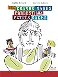 Les grands sages parlent aux petits sages by