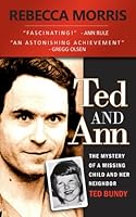 Ted and Ann: The Mystery of a Missing Child and Her Neighbor Ted Bundy