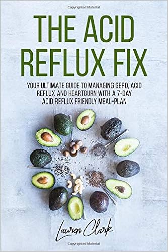 The Acid Reflux Fix Your Ultimate Guide To Managing Gerd Acid the acid reflux fix your ultimate guide to managing gerd acid reflux and heartburn with a 7 day acid reflux friendly meal plan