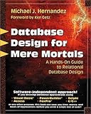 Database Design for Mere Mortals: A Hands-On Guide to Relational Database Design cover