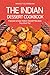 The Indian Dessert Cookbook: Popular & Easy Indian Dessert Recipes You Must Try! by Nancy Silverman