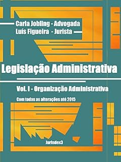 Livro Legislação Administrativa: Vol. I - Organização Administrativa