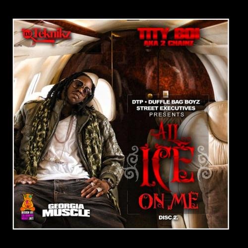 Tity Boi Aka 2 Chainz Dj Teknikz Presents All Ice On Me Vol 2 Amazon Com Music