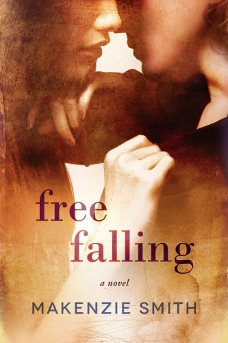 Free Falling: A Novel (Starting Fires) (Volume 2)
