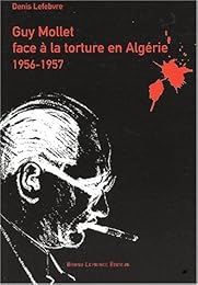 Guy Mollet face à la torture en Algérie