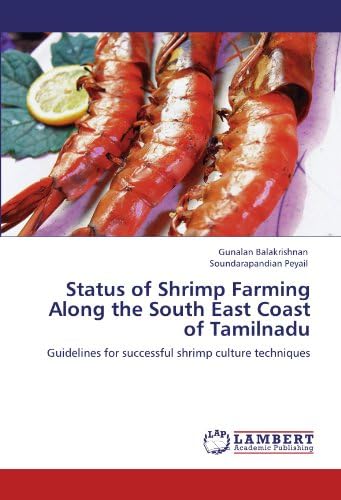Status of Shrimp Farming Along the South East Coast of Tamilnadu: Guidelines for successful shrimp culture techniques
