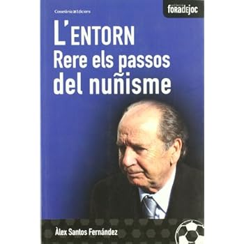 L'entorn. Rere els passos del nuñisme (Fora de Joc) L'entorn. Rere els passos del nuñisme (Fora de Joc)