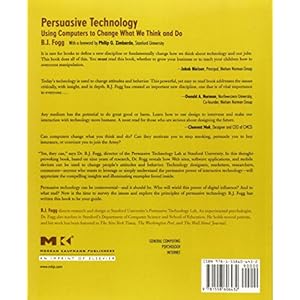 Persuasive Technology: Using Computers to Change What We Think and Do (Interactive Technologies)