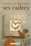 Réaliser et décorer des cadres by 