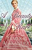 A Beauty So Rare (A Belmont Mansion Novel) by Tamera Alexander
