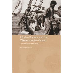 Muslim Society and the Western Indian Ocean: The Seafarers of Kachchh (Routledge Indian Ocean)