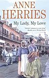 Front cover for the book My Lady, My Love by Anne Herries