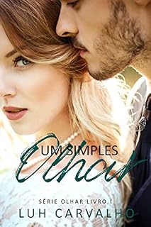 Livro Um Simples Olhar (Série Olhar Livro 1)