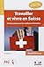 Travailler et vivre en Suisse : Guide pratique pour les résidents et frontaliers by 
