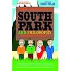 The Ultimate South Park and Philosophy: Respect My Philosophah! (The Blackwell Philosophy and Pop Culture Series)