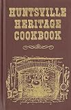 Huntsville Heritage Cookbook by 