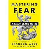 Mastering Fear: A Navy SEAL's Guide