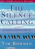 Front cover for the book The Silence Calling: Australians in Antarctica 1947-97 by Tim Bowden