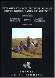 Paysages et architecture rurale entre dômes, Sancy et Artense