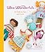 Wee Wonderfuls: 24 Dolls to Sew and Love by Hillary Lang