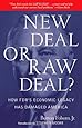 New Deal or Raw Deal?: How FDR's Economic Legacy Has Damaged America