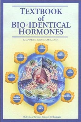 Textbook of Bio-identical Hormones Hardcover - December 1, 2007