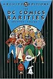 The DC Comics Rarities Archives, Vol. 1 (DC Archive Editions) by 