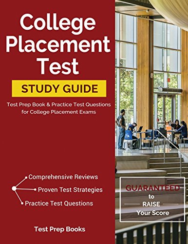 College Placement Test Study Guide: Test Prep Book & Practice Test Questions for College Placement Exams