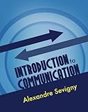 Introduction to Communication, Sevigny, Alexandre, 0757522882