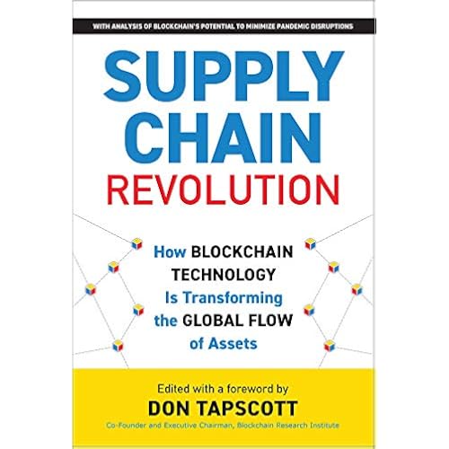 Supply Chain Revolution: How Blockchain Technology Is Transforming the Global Flow of Assets (Blockchain Research Institute Enterprise)