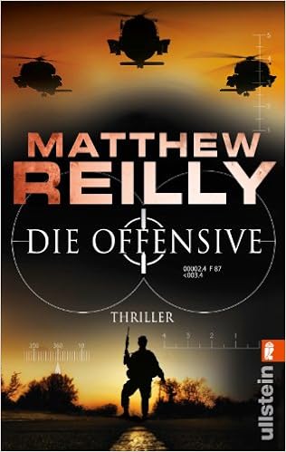 Die Offensive Thriller Ein Scarecrow Thriller Band 2 Amazon De Reilly Matthew Bucher