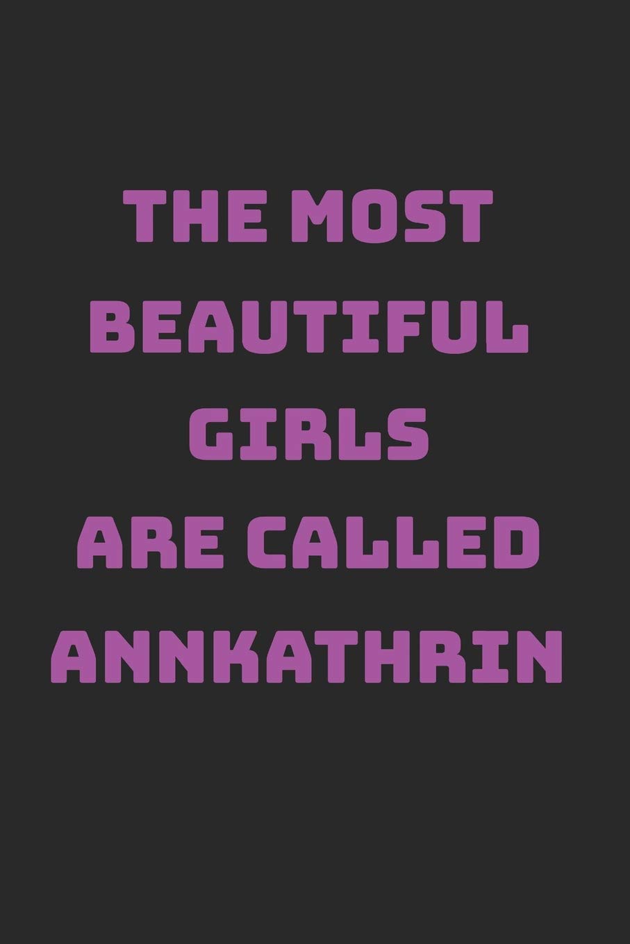 Annkathrin Girl Woman Notebook: Blank Paper Journal 6x9 - 120 Pages