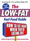 The Low-Fat Fast Food Guide (Revised and Expanded) by Martin Katahn Ph.D., Jamie Pope M.S.  R.D.