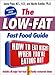 The Low-Fat Fast Food Guide (Revised and Expanded) by Martin Katahn Ph.D., Jamie Pope M.S.  R.D.