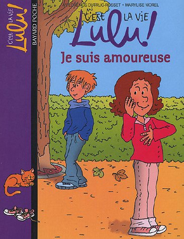 C Est La Vie Lulu Tome 5 Je Suis Amoureuse Florence Dutruc Rosset Marylise Morel Epub Retihartke