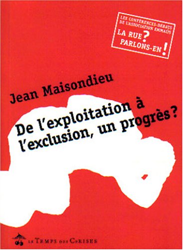 De l'exploitation à l'exclusion, un progrès ?