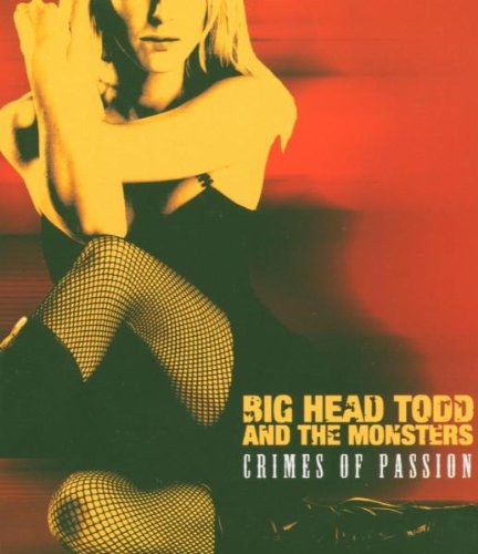 Big Head Todd and the Monsters - Crimes of Passion - Zortam Music