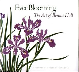 Ever Blooming The Art Of Bonnie Hall Bonnie B Hall James - 