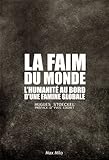 La faim du monde: L'humanité au bord d'une famine globale - Essais - documents (Essais-Documents) ( by Hugues Stoekel, Yves Cochet