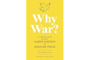 Why War? A Correspondence Between Albert Einstein and Sigmund Freud (Warbler Classics Annotated Edition)