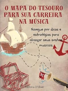 Livro O mapa do tesouro para sua carreira na música: Navegue por dicas e estratégias para alcançar seus sonhos musicais