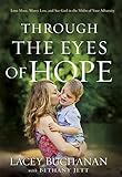Through the Eyes of Hope: Love More, Worry Less, and See God in the Midst of Your Adversity