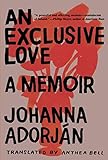 An Exclusive Love: A Memoir by Johanna Adorjan