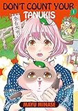 DON'T COUNT YOUR TANUKIS Vol. 1 by 