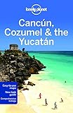 Image de Lonely Planet Cancun, Cozumel & the Yucatan (Travel Guide)