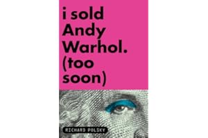 I Sold Andy Warhol (Too Soon): A Memoir