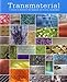 Transmaterial: A Catalog of Materials That Redefine our Physical Environment - Book by Blaine Brownell