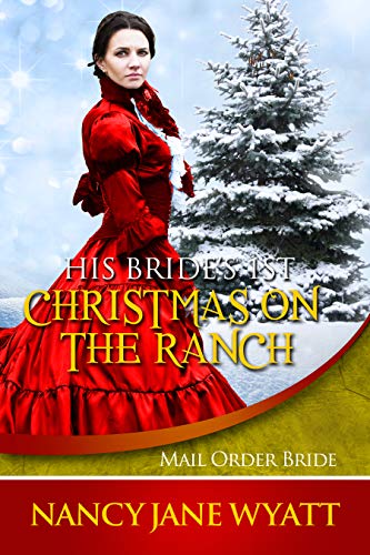 His Bride's 1st Christmas on the Ranch by Nancy Jane Wyatt