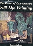 The Realm of Contemporary Still Life Painting by 
