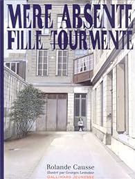 Mere Absente Fille Tourmente Rolande Causse Babelio